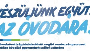 Készüljünk együtt az óvodára!